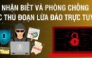 KỸ NĂNG NHẬN DIỆN VÀ PHÒNG CHỐNG LỪA ĐẢO TRỰC TUYẾN: KỸ NĂNG BẢO VỆ  