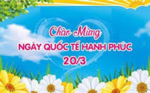 BÀI TUYÊN TRUYỀN Ngày Quốc tế Hạnh phúc 20 tháng 3 năm 2023